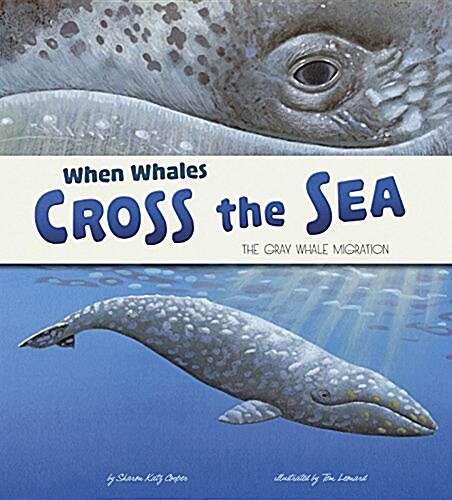 When Whales Cross the Sea: The Gray Whale Migration (Hardcover)