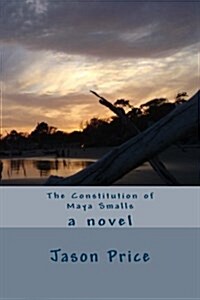 The Constitution of Maya Smalls (Paperback)