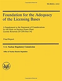 Foundation for the Adequacy of the Licensing Bases (Paperback)