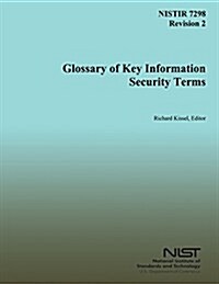 Glossary of Key Information Security Terms (Paperback)
