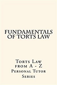 Fundamentals of Torts Law: Torts Law from a - Z (Paperback)