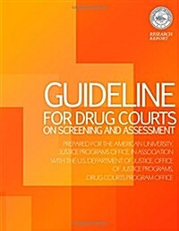 Guideline for Drug Courts on Screening and Assessment (Paperback)