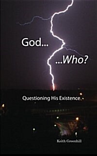 God... Who?: Questioning His Existence (Paperback)