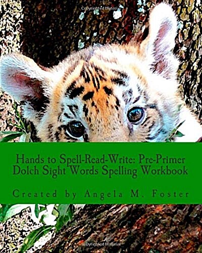 Hands to Spell-Read-Write: Pre-Primer Dolch Sight Words Spelling Workbook (Paperback)
