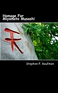 Homage for Miyamoto Musashi: One Hundred Twenty-Two Haiku (Paperback)