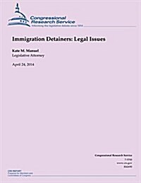 Immigration Detainers: Legal Issues (Paperback)