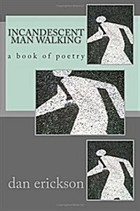 Incandescent Man Walking (Paperback)