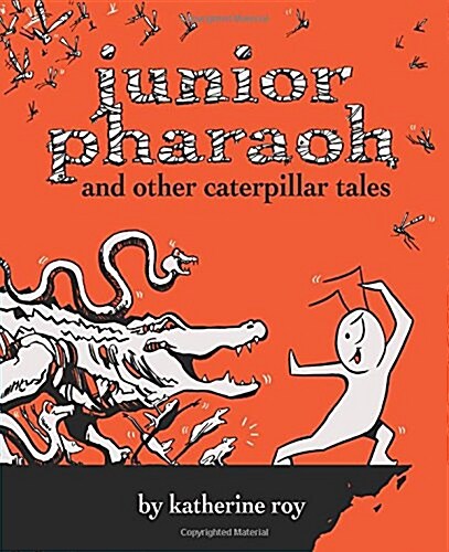 Junior Pharaoh and Other Caterpillar Tales (Paperback)