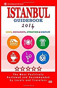 Istanbul Guidebook 2014: Shops, Restaurants, Attractions & Nightlife in Istanbul, Turkey (City Guidebook 2014) (Paperback)