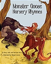 Monster Goose Nursery Rhymes (Hardcover)