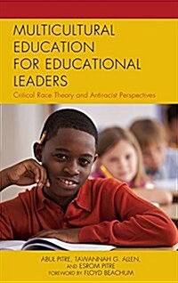Multicultural Education for Educational Leaders: Critical Race Theory and Antiracist Perspectives (Hardcover)