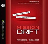 Mission Drift: The Unspoken Crisis Facing Leaders, Charities, and Churches (Audio CD)