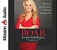 Roar: The New Conservative Woman Speaks Out (Audio CD)