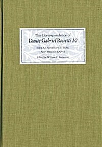 The Correspondence of Dante Gabriel Rossetti 10 : Index, Undated Letters, and Bibliography (Hardcover)