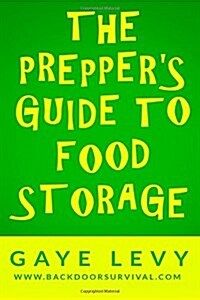 Preppers Guide to Food Storage (Paperback)