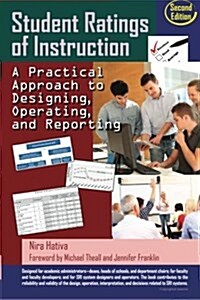 Student Ratings of Instruction: A Practical Approach to Designing, Operating, and Reporting: Second Edition (Paperback)