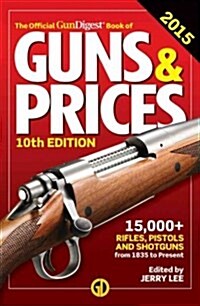 The Official Gun Digest Book of Guns & Prices 2015 (Paperback, 10)
