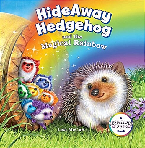 Hideaway Hedgehog and the Magical Rainbow (Hardcover)
