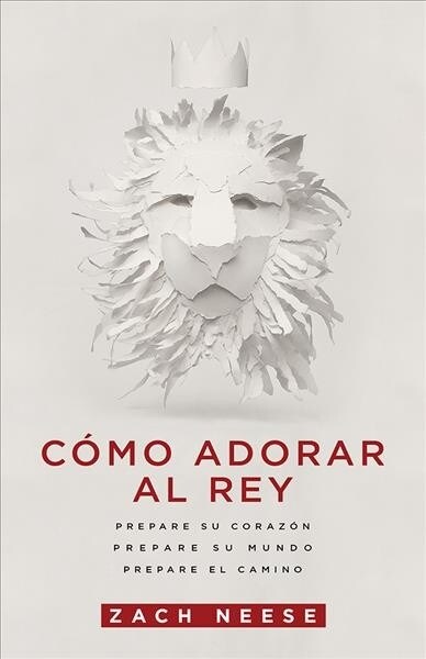 C?o Adorar Al Rey / How to Workship a King (Paperback)