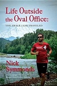Life Outside the Oval Office: The Track Less Traveled (Hardcover)