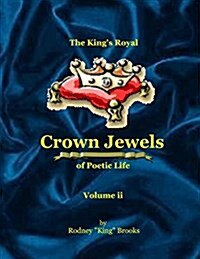 The Kings Royal Crown Jewels of Poetic Life (Paperback)