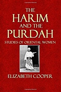 The Harim and the Purdah: Studies of Oriental Women (Paperback)