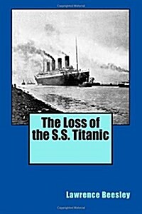 The Loss of the S.s. Titanic (Paperback)