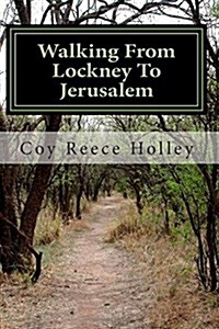 Walking from Lockney to Jerusalem: My Life in the Worldwide Church of God (Paperback)