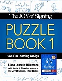 The Joy of Signing Puzzle Book 1: Have Fun Learning to Sign (Paperback)