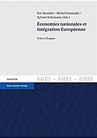 Economies Nationales Et Integration Europeenne: Voies Et Etappes (Paperback)
