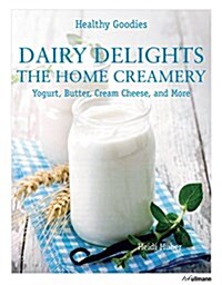Dairy Delights: The Home Creamery (Hardcover)