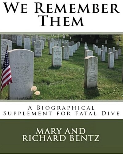 We Remember Them: A Biographical Supplement for Fatal Dive (Paperback)