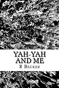 Yah-Yah and Me: Chronicles of a Life with a Brother Who Has Autism (Paperback)