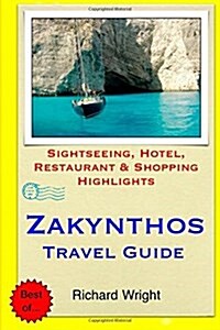 Zakynthos Travel Guide: Sightseeing, Hotel, Restaurant & Shopping Highlights (Paperback)