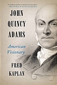 John Quincy Adams: American Visionary (Paperback)