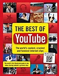 The Best of YouTube : The Worlds Coolest, Craziest and Funniest Clips (Hardcover)