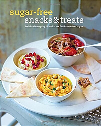 Sugar-free Snacks & Treats : Deliciously Tempting Bites That are Free from Refined Sugars (Hardcover)