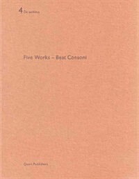 Beat Consoni: Five Works - de Aedibus 4 (Paperback)