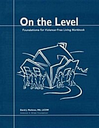 On the Level: Foundations for Violence-Free Living (Hardcover)