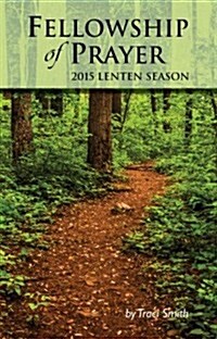 Fellowship of Prayer - 2015 Lenten Season (Paperback)