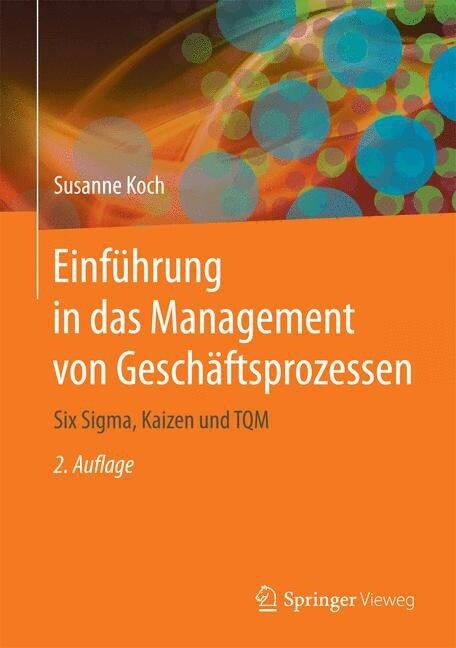 Einf?rung in Das Management Von Gesch?tsprozessen: Six Sigma, Kaizen Und TQM (Hardcover, 2, 2. Aufl. 2015)