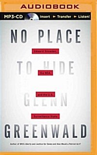 No Place to Hide: Edward Snowden, the Nsa, and the U.S. Surveillance State (Audio CD)