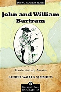 John and William Bartram: Travelers in Early America (Paperback)