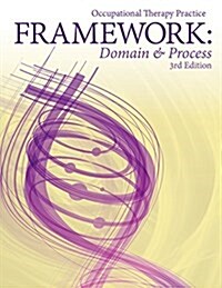 Occupational Therapy Practice Framework: Domain and Process (Paperback, 3)