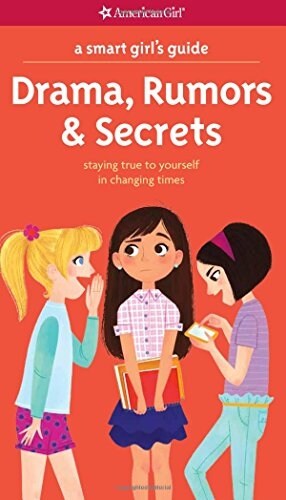 A Smart Girls Guide: Drama, Rumors & Secrets: Staying True to Yourself in Changing Times (Paperback)
