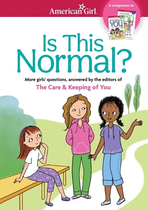 Is This Normal: More Girls Questions, Answered by the Editors of the Care & Keeping of You (Paperback, 2)