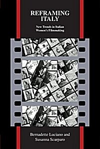 Reframing Italy: New Trends in Italian Womens Filmmaking (Hardcover)