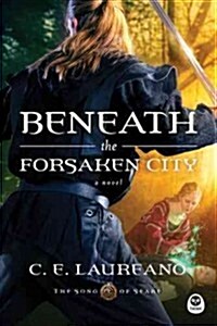 Beneath the Forsaken City (Paperback)