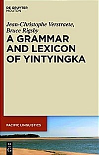A Grammar and Lexicon of Yintyingka (Hardcover)