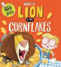 There's a lion in my cornflakes